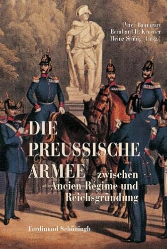 Die Preußische Armee zwischen Ancien Régime und Reichsgründung